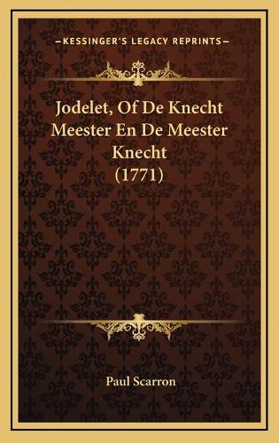 Jodelet, Of De Knecht Meester En De Meester Knecht (1771): (Chinese)
