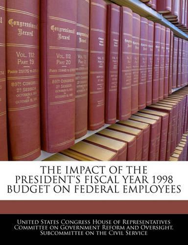 The Impact of the President's Fiscal Year 1998 Budget on Federal Employees: (English)