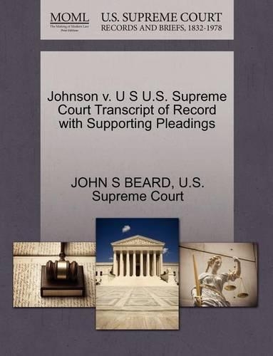 Johnson V. U S U.S. Supreme Court Transcript of Record with Supporting Pleadings