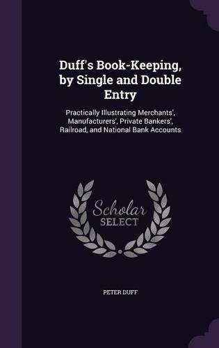 Duff's Book-Keeping, by Single and Double Entry
