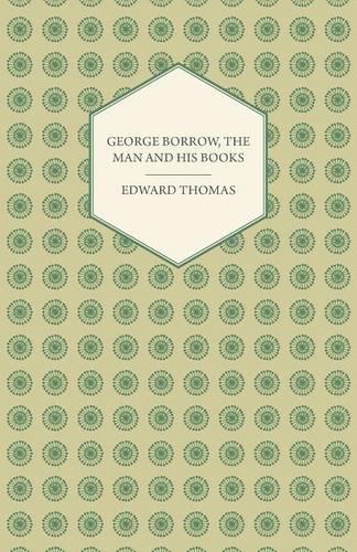 George Borrow, The Man And His Books: (English)
