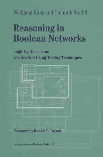 Reasoning in Boolean Networks: Logic Synthesis and Verification Using Testing Techniques(9 Frontiers in Electronic Testing)