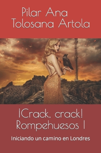 ¡Crack, crack! Rompehuesos I: Iniciando un camino en Londres(¡crack, Crack! Rompehuesos)