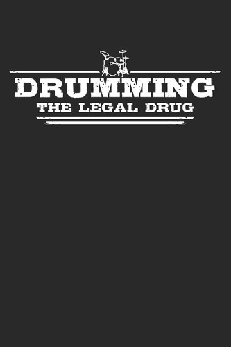 Drumming - The legal drug: Weekly & Monthly Planner 2020 - 52 Week Calendar 6 x 9 Organizer - Gift For Drummers And Percussionists