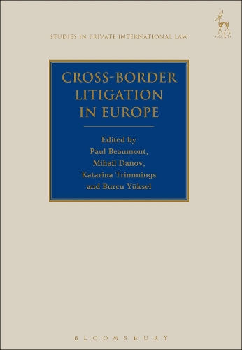 Cross-Border Litigation in Europe: (Studies in Private International Law)