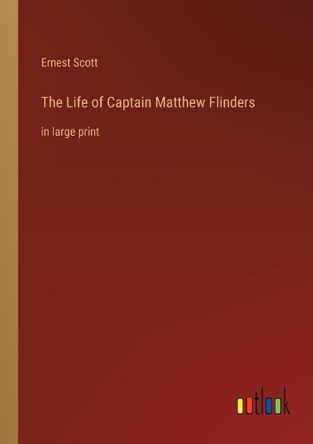 The Life of Captain Matthew Flinders