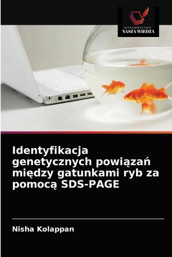 Identyfikacja genetycznych powiązań między gatunkami ryb za pomocą SDS-PAGE