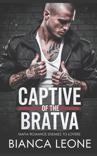 Captive of the Bratva: Mafia Romance Enemies to Lovers