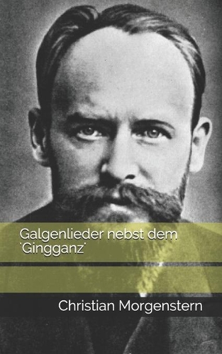 Galgenlieder nebst dem 'Gingganz'