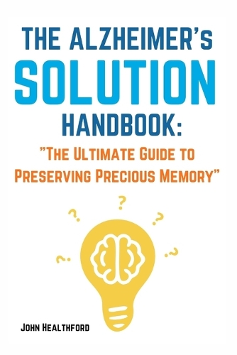 The Alzheimer's Solution Handbook