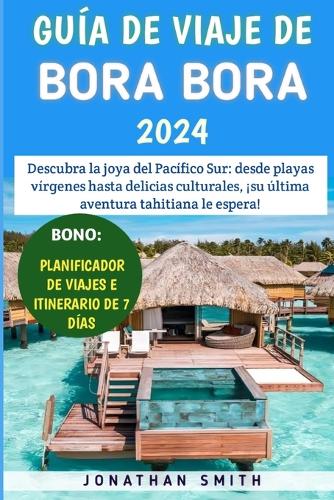 Guía De Viaje De Bora Bora 2024