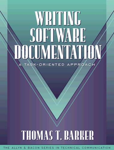 Writing Software Documentation: A Task-Oriented Approach (Part of the Allyn & Bacon Series in Technical Communication)