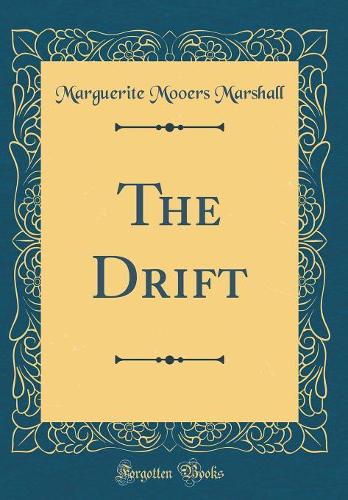 The Drift (Classic Reprint)