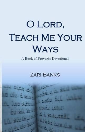 O Lord, Teach Me Your Ways: A Book of Proverbs Devotional(English)