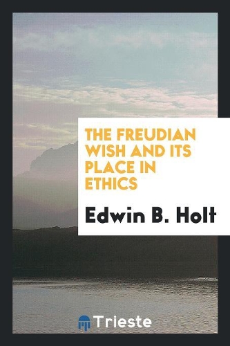 The Freudian Wish and Its Place in Ethics