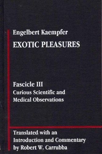 Engelbert Kaempfer: Exotic Pleasures