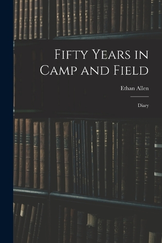 Fifty Years in Camp and Field