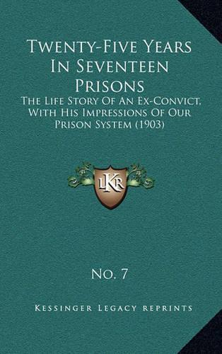 Twenty-Five Years in Seventeen Prisons