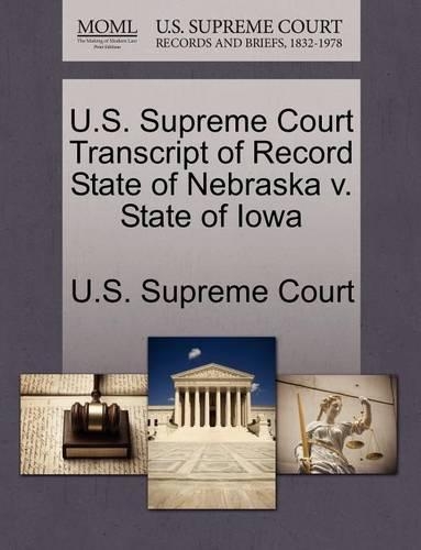 U.S. Supreme Court Transcript of Record State of Nebraska V. State of Iowa: (English)