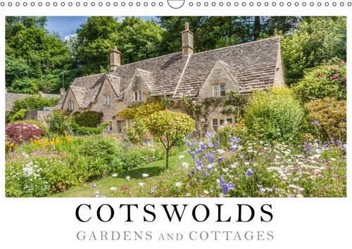 Cotswolds - Gardens and Cottages 2016: The Cotswolds is one of the most beautiful and magnificent areas in the green heart of England.(Calvendo Places)