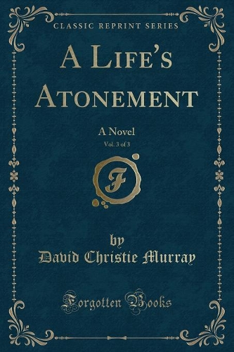 A Life's Atonement, Vol. 3 of 3