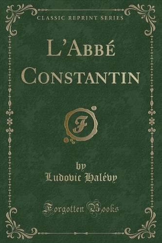 L'Abbé Constantin (Classic Reprint)