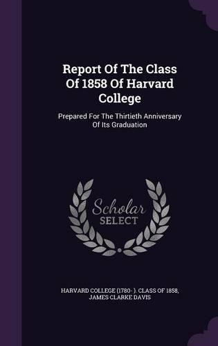 Report of the Class of 1858 of Harvard College