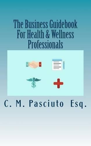 The Business Guidebook For Health & Wellness Professionals