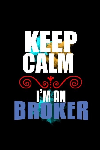 Keep calm. I'm a broker