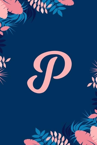 P: Monogrammed 2020 Weekly Planner For Women And Teen Girls - Cute Floral Flower, January 2020 - December 2020 (6"x9")