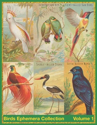 Birds: Ephemera Collection Color Image Paper Prints For Homemade Card And Scrapbook Journal Collector Book Vintage Watercolor Art Forest Green Cover(1 Volume 1)