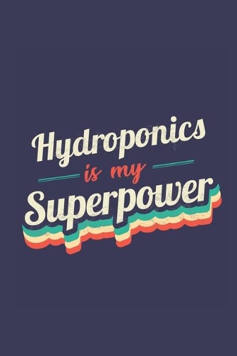 Hydroponics Is My Superpower