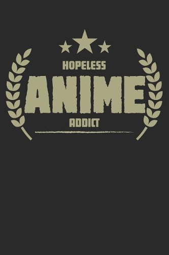 Hopeless Anime Addict: Blank Lined Writing Journal Notebook Diary 6x9