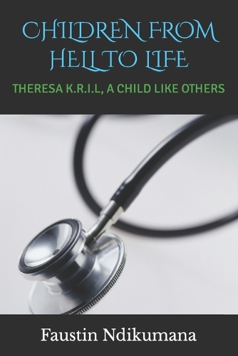 Children from Hell to Life: Theresa K.R.I.L, a Child Like Others(3 Enfants de Lumière)