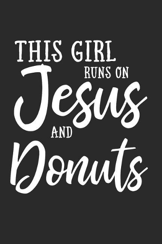 This Girl Runs on Jesus and Donuts