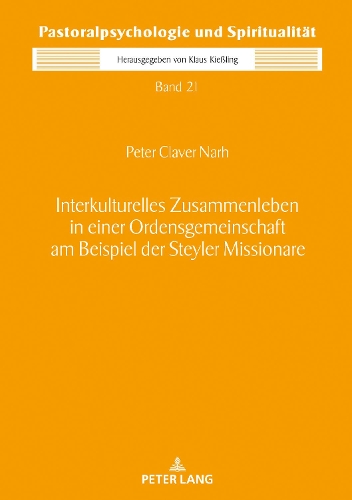 Interkulturelles Zusammenleben in Einer Ordensgemeinschaft Am Beispiel Der Steyler Missionare