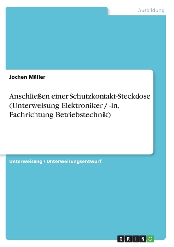 Anschließen einer Schutzkontakt-Steckdose (Unterweisung Elektroniker / -in, Fachrichtung Betriebstechnik)