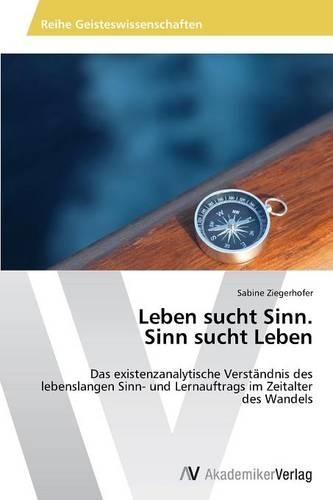 Leben sucht Sinn. Sinn sucht Leben