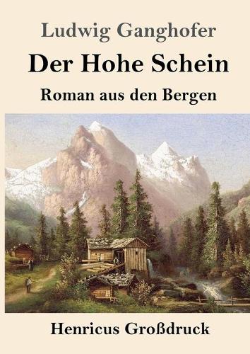Der Hohe Schein (Großdruck): Roman aus den Bergen