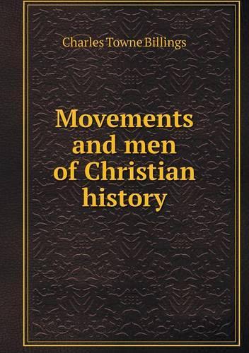 Movements and men of Christian history: (English)