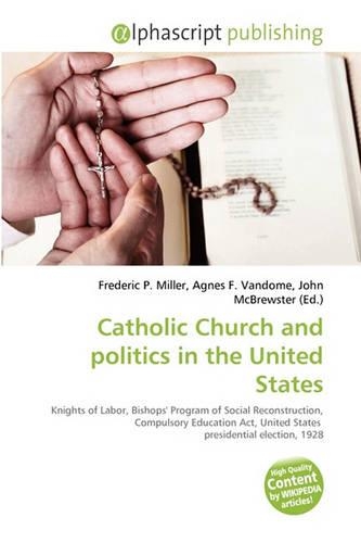 Catholic Church and Politics in the United States: (English)