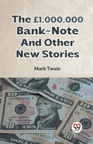 The �1,000,000 Bank-Note and Other New Stories