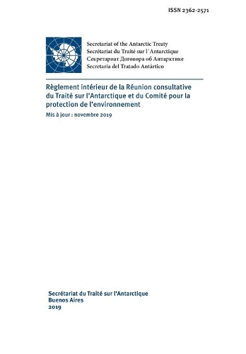 Règlement intérieur de la Réunion consultative du Traité sur l'Antarctique et du Comité pour la protection de l'environnement. Mis à jour