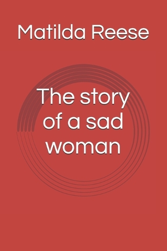 The story of a sad woman