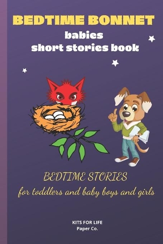 BEDTIME BONNET babies short stories book: BEDTIME STORIES FOR TODDLERS and baby boys and girls