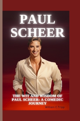 The Wit and Wisdom of Paul Scheer