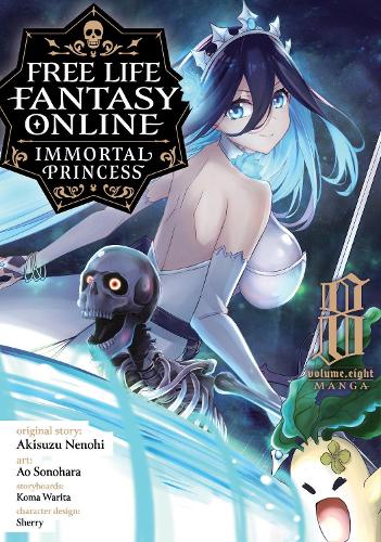 Free Life Fantasy Online: Immortal Princess (Manga) Vol. 8: (8 Free Life Fantasy Online: Immortal Princess (Manga))