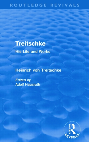 Treitschke: His Life and Works: His Life and Works(Routledge Revivals)(Routledge Revivals)