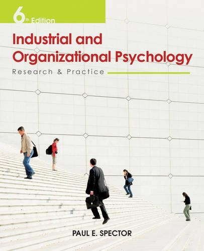 Industrial and Organisational Psychology Research and Practice 6E: Research and Practice