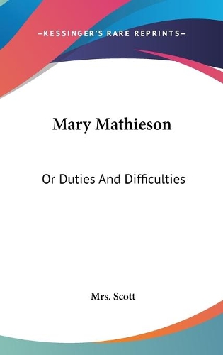 Mary Mathieson: Or Duties And Difficulties